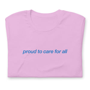 Proud to Care for All Minimal Tee