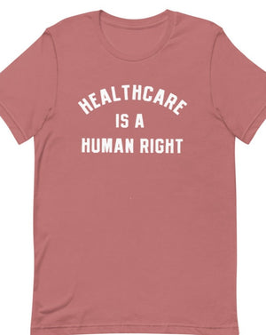 Healthcare is a Human Right College Tee