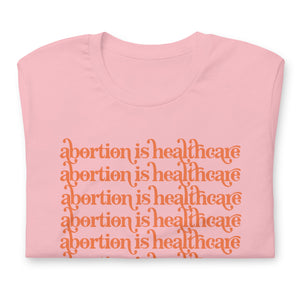 Abortion is Healthcare Tee