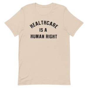 Healthcare is a Human Right College Tee