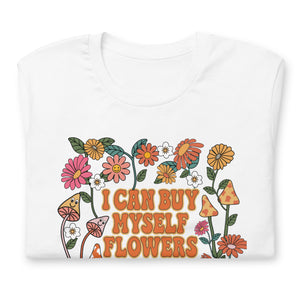 I Can Buy Myself Flowers Tee