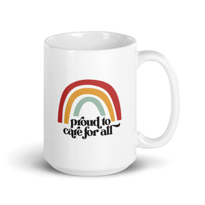 Proud to Care for All Mug