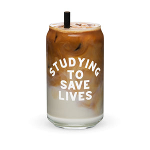 Studying to Save Lives Glass