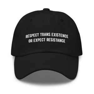 Respect Trans Existence Baseball Hat