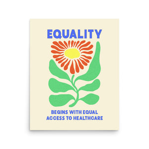 Equality Begins With Equal Access to Healthcare Print