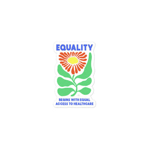 Equality Begins With Equal Access to Healthcare Sticker