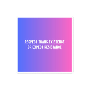 Respect Trans Existence Sticker