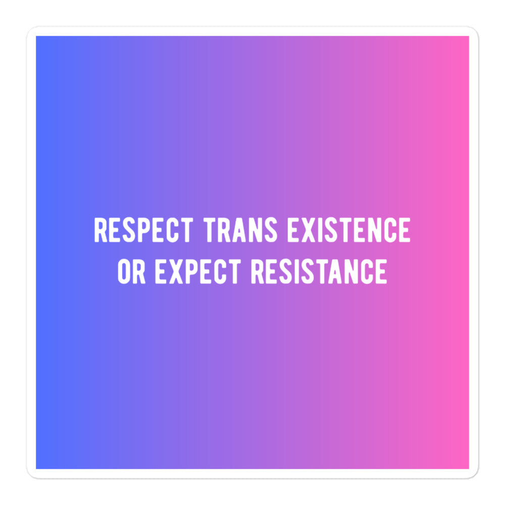 Respect Trans Existence Sticker