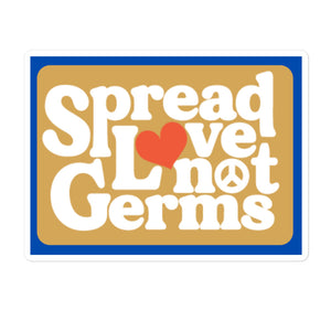 Spread Love Not Germs Sticker