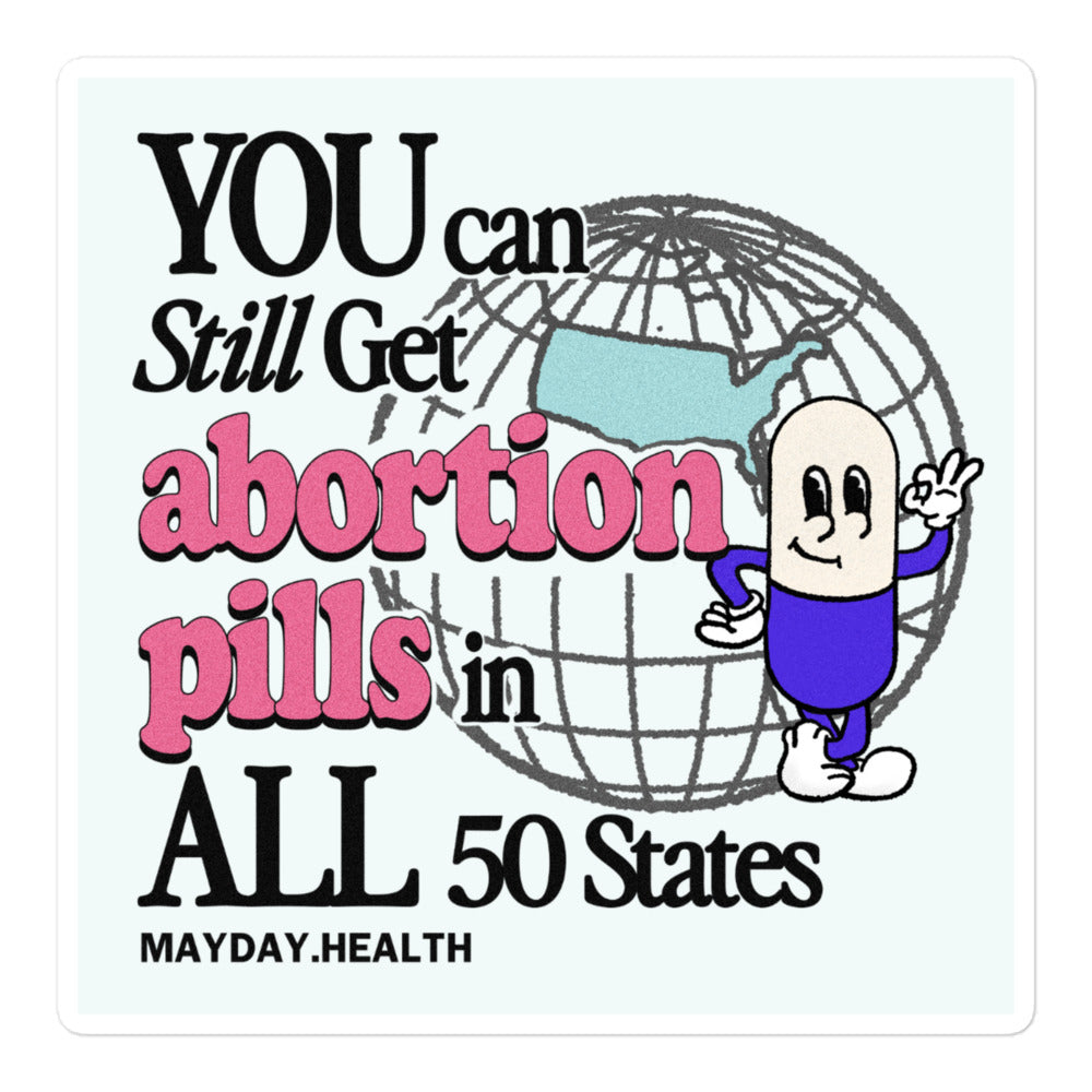 You Can Still Get Abortion Pills in All 50 States Sticker