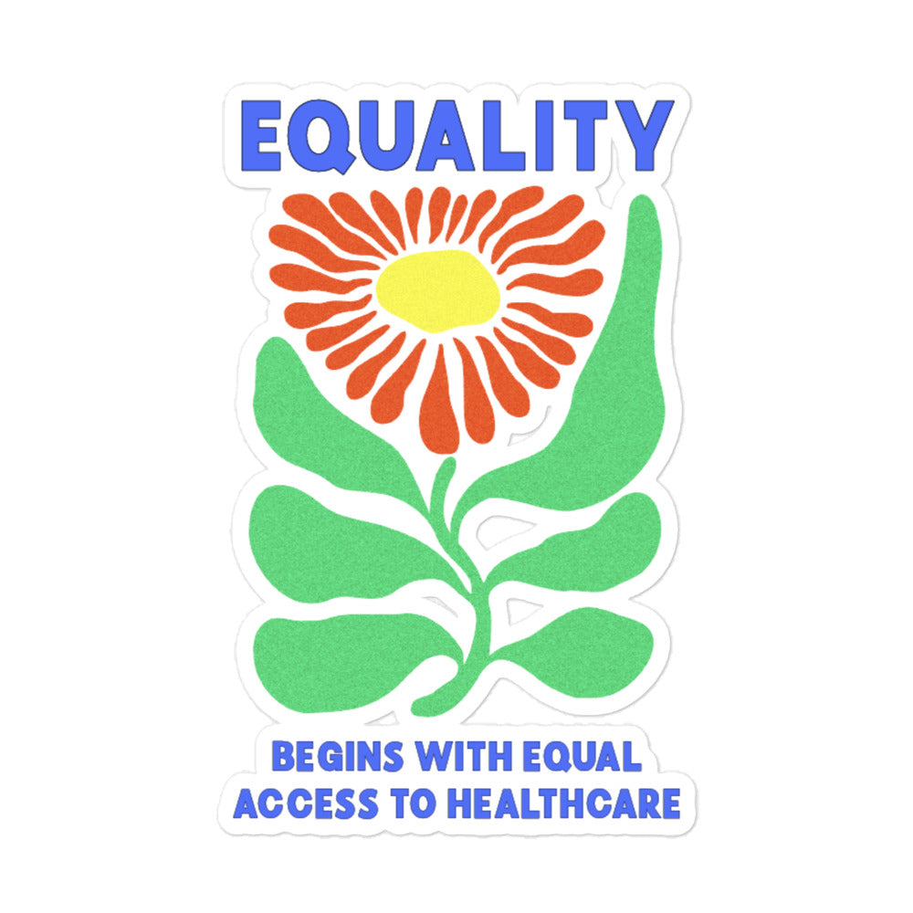 Equality Begins With Equal Access to Healthcare Sticker