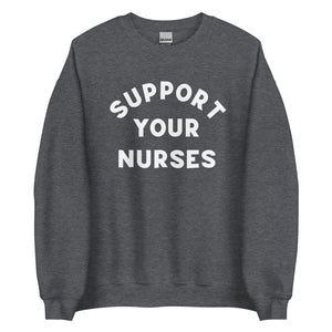 Support Your Nurses Crewneck
