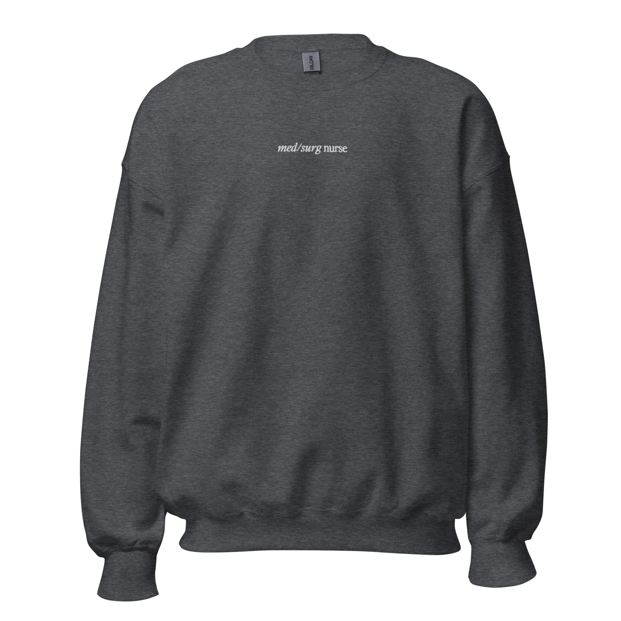 Med/Surg Nurse Embroidered Crewneck