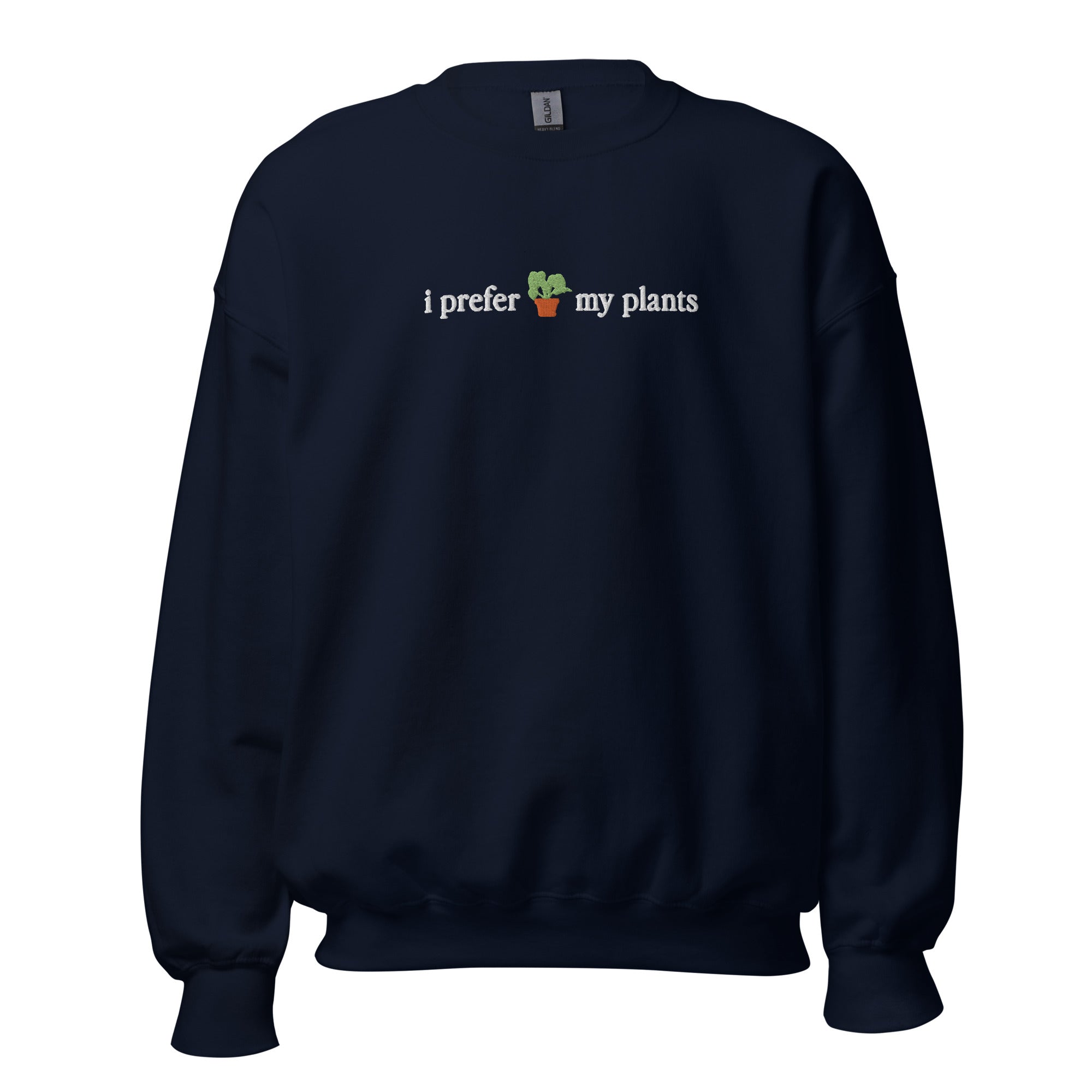 I Prefer My Plants Crewneck