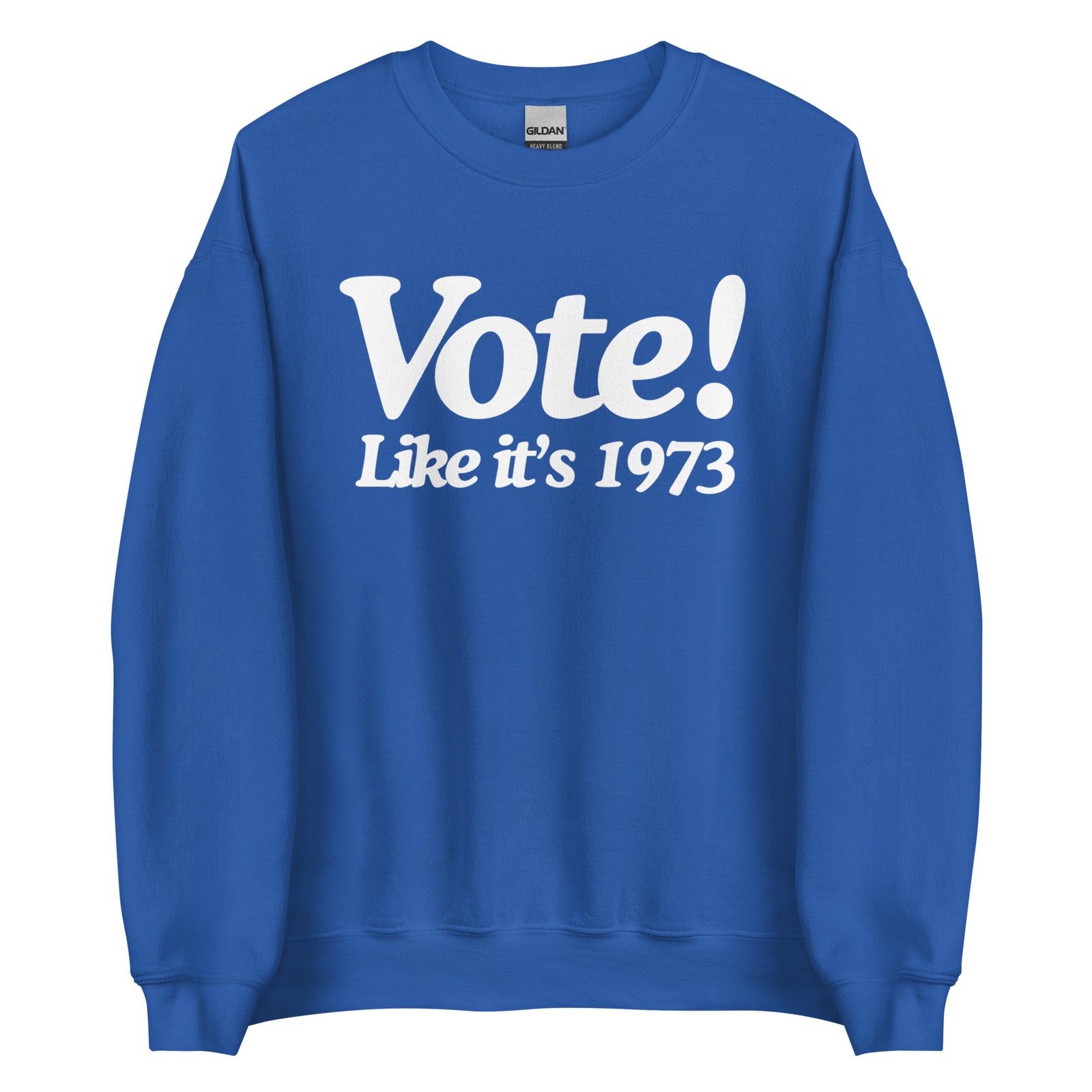 Vote Like It's 1973 Crewneck