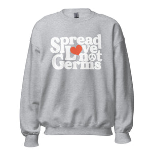 Spread Love Not Germs Crewneck