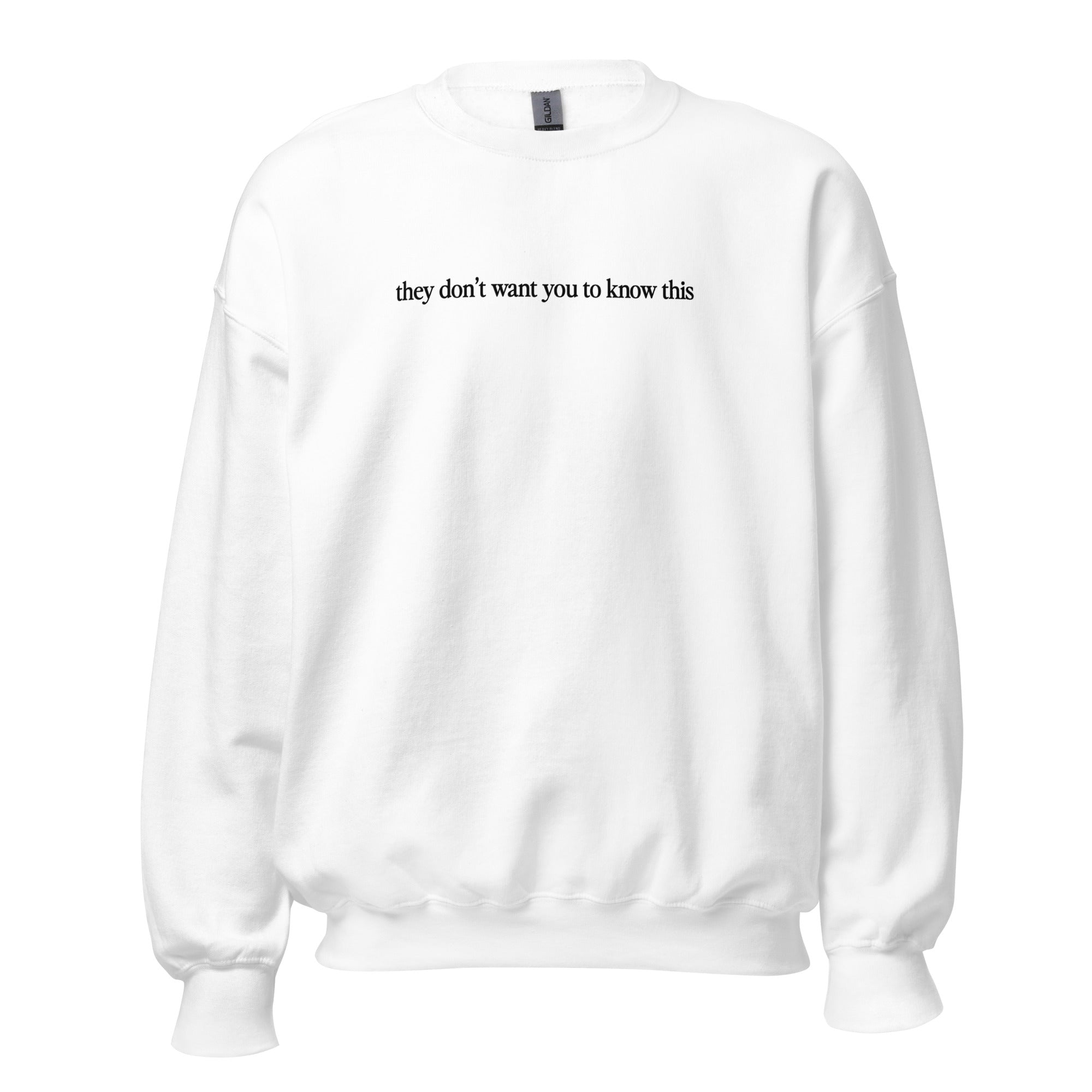 They Don't Want You to Know This Crewneck