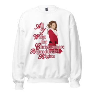 All I Want for Christmas Are Reproductive Rights Crewneck