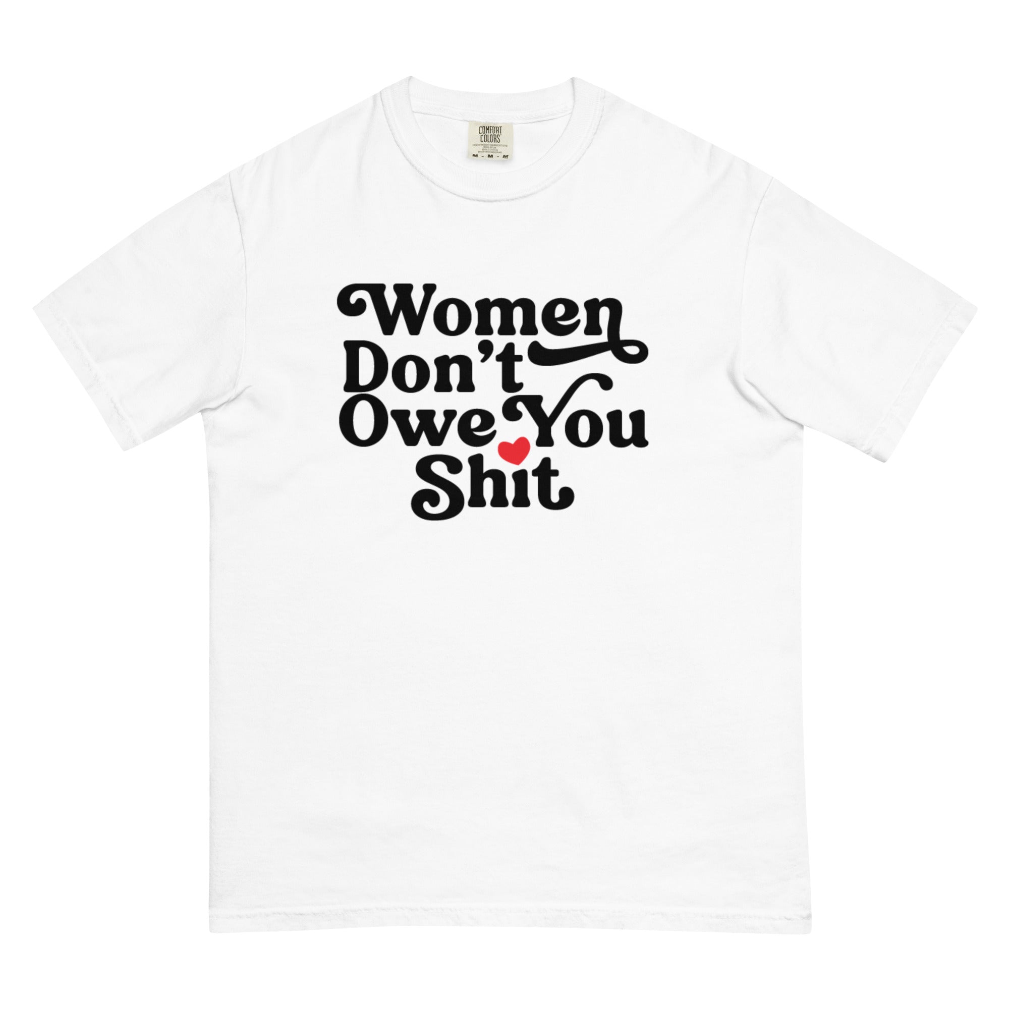 Women Don't Owe Your Shit Tee - Cream or White