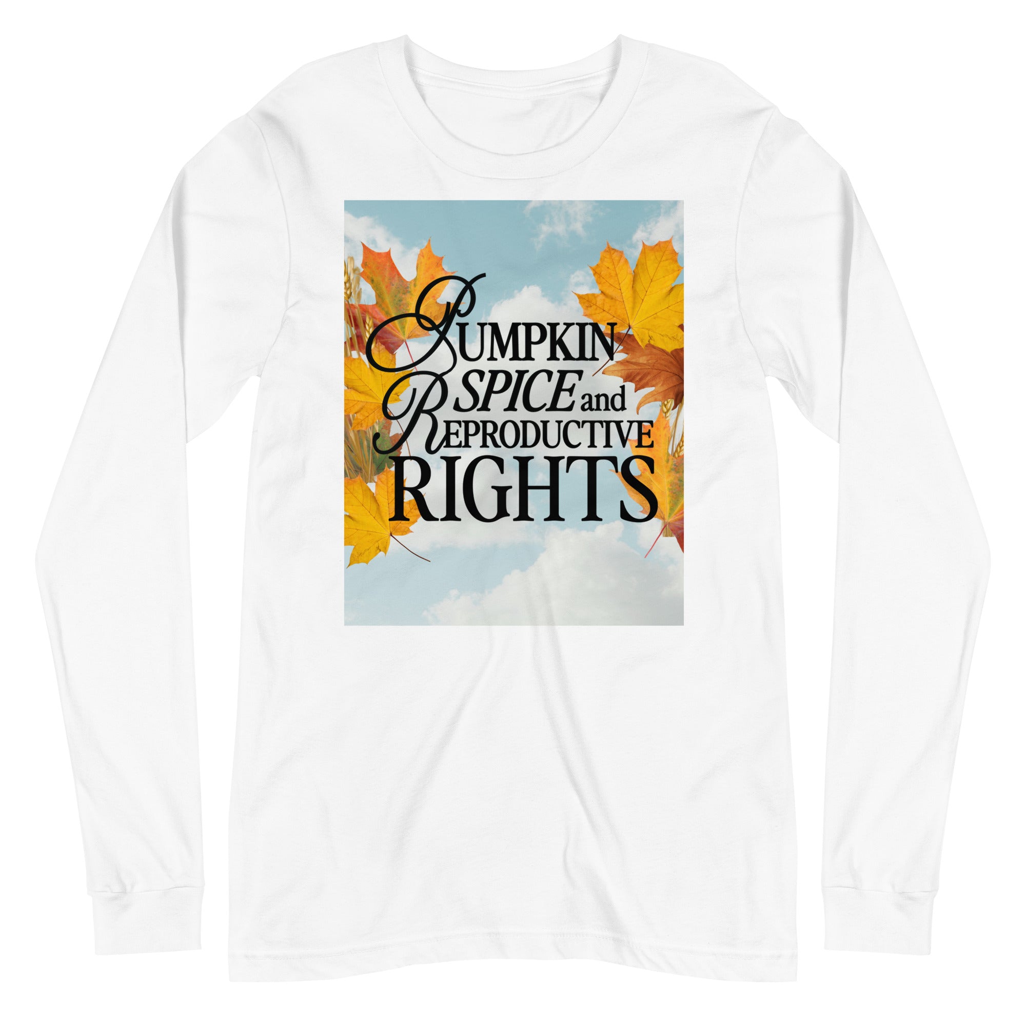 Pumpkin Spice & Reproductive Rights Long Sleeve Tee