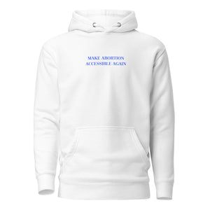 Make Abortion Accessible Again Hoodie