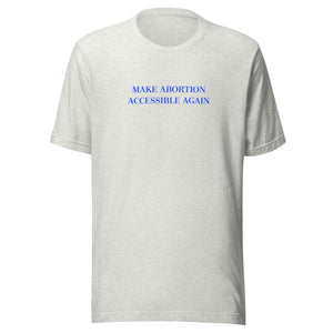 Make Abortion Accessible Again Tee