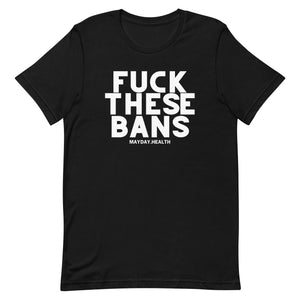 Fuck These Bans Bold Tee