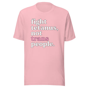 Fight Tetanus No Trans People Tee