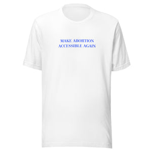 Make Abortion Accessible Again Tee