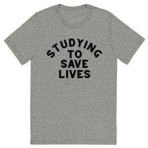 Studying to Save Lives Tee