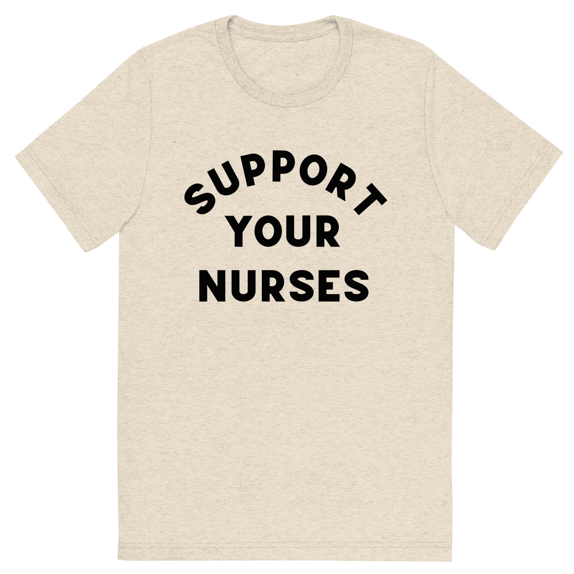 Support Your Nurses Tee Neutrals