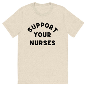 Support Your Nurses Tee Neutrals