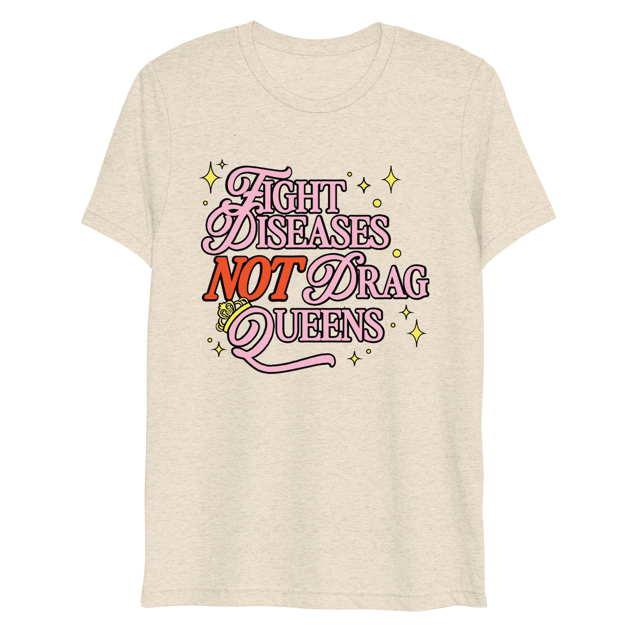 Fight Diseases, Not Drag Queens Tee