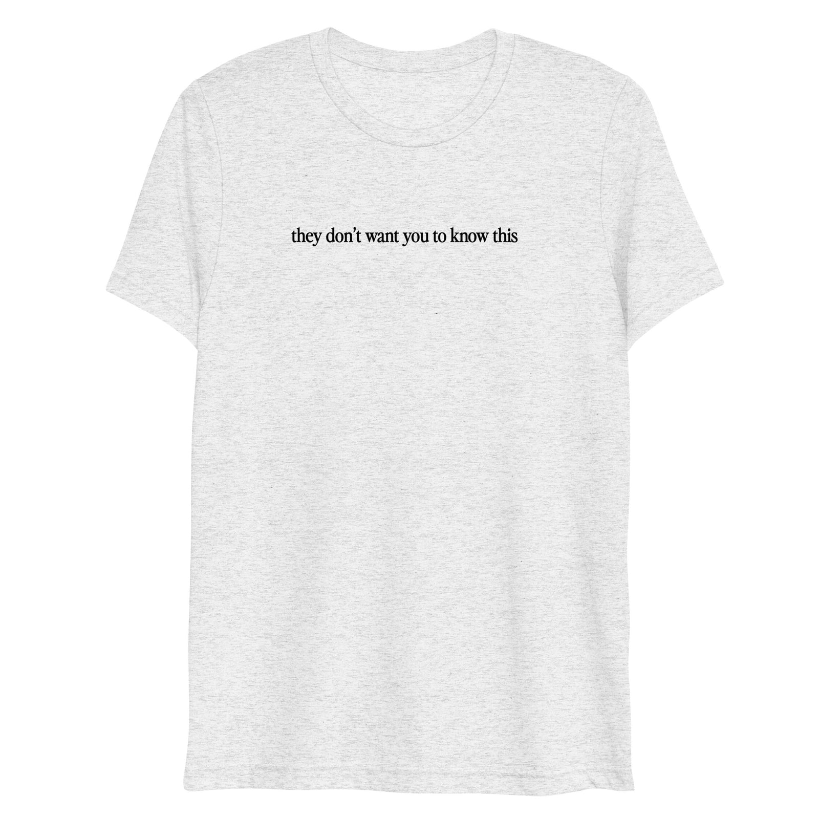 They Don't Want You To Know This Tee