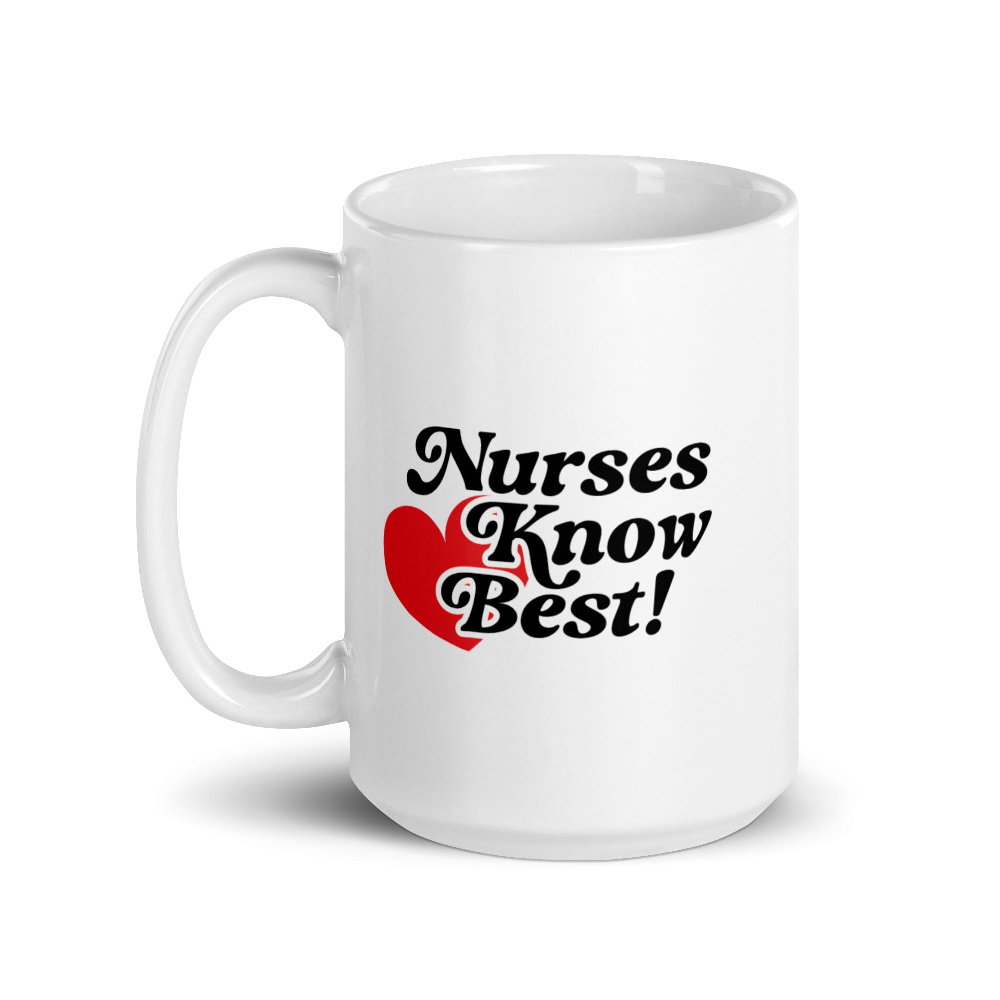 Nurses Know Best Mug