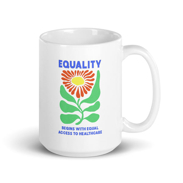 Equality Begins With Equal Access to Healthcare Mug - Riot Healers