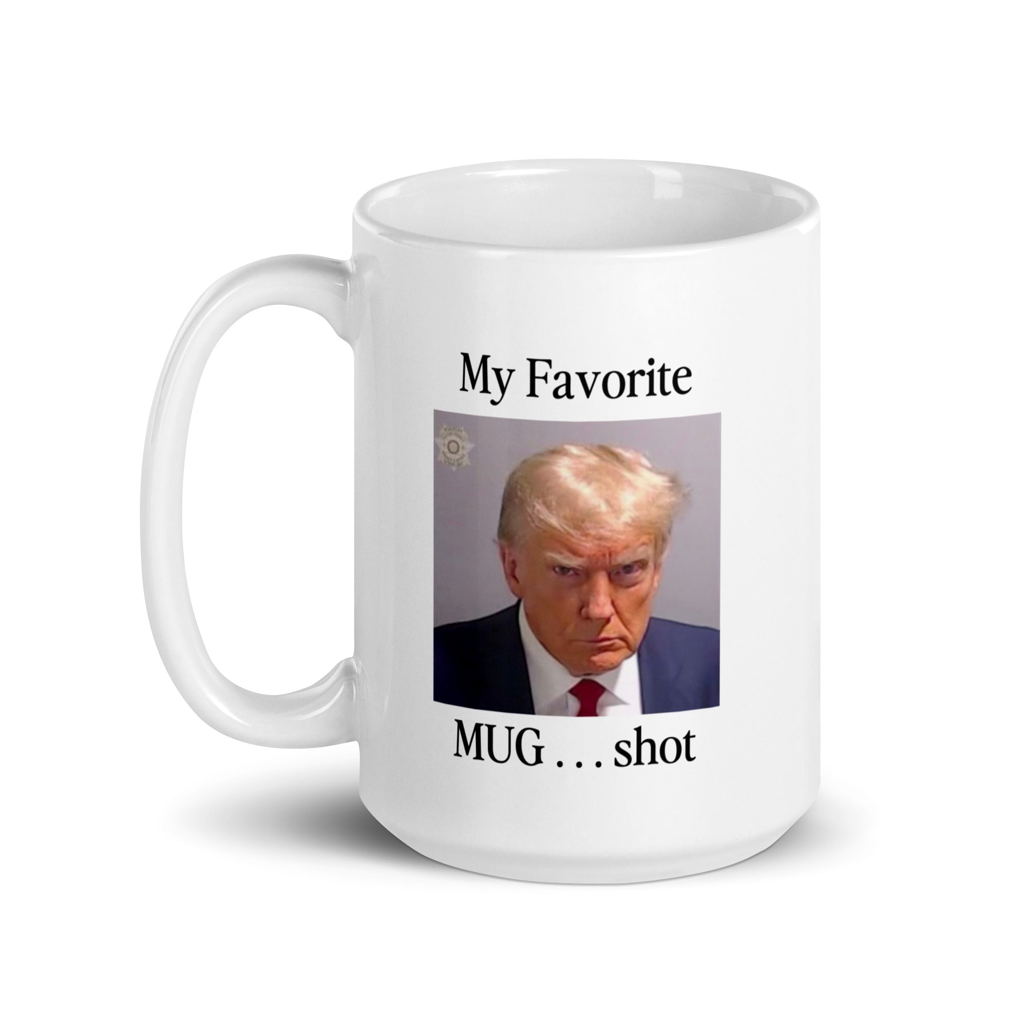 My Favorite MUG...Shot Mug