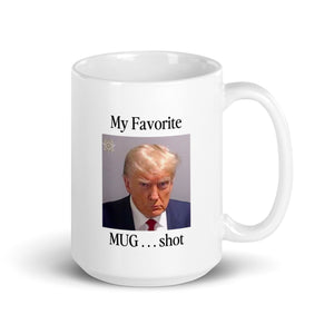 My Favorite MUG...Shot Mug