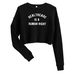Healthcare is a Human Right Crop Crewneck