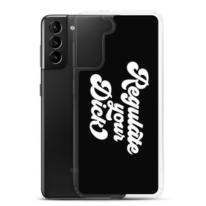 Regulate Your Dick Case - Samsung®
