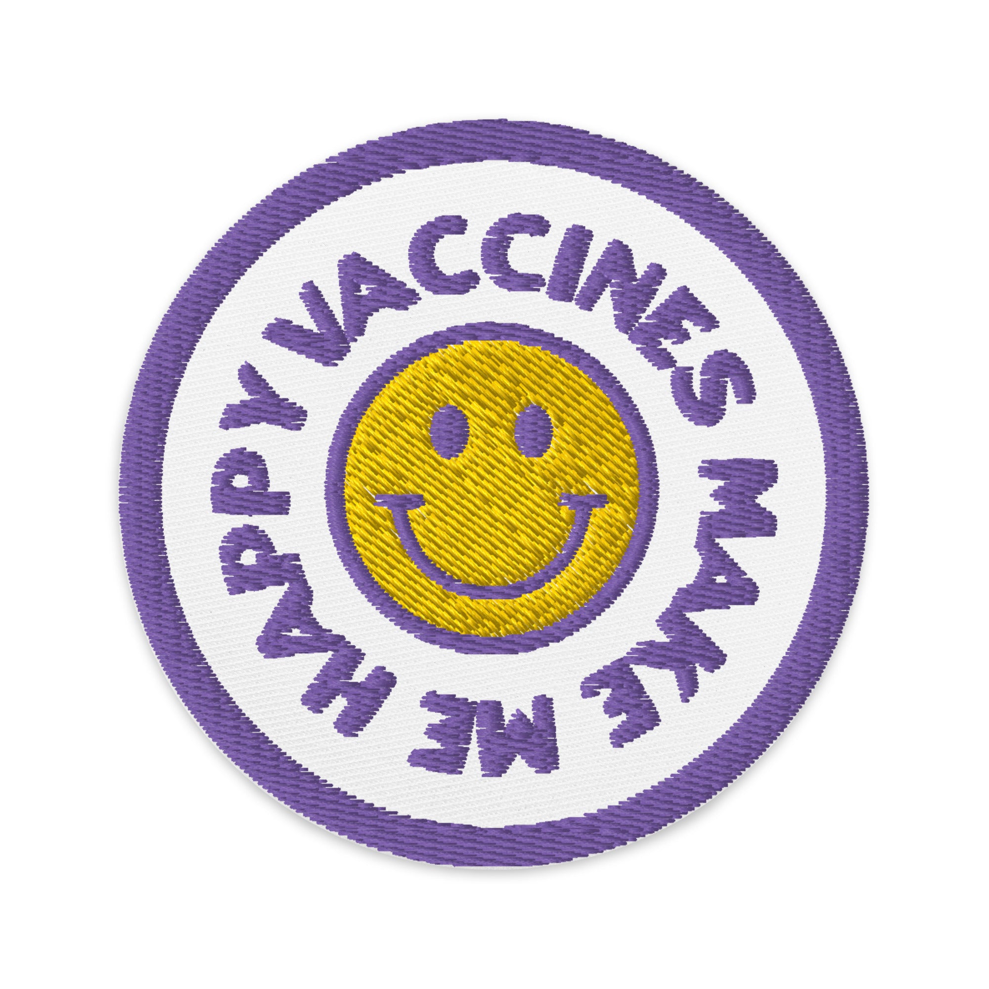 Vaccines Make Me Happy Patch