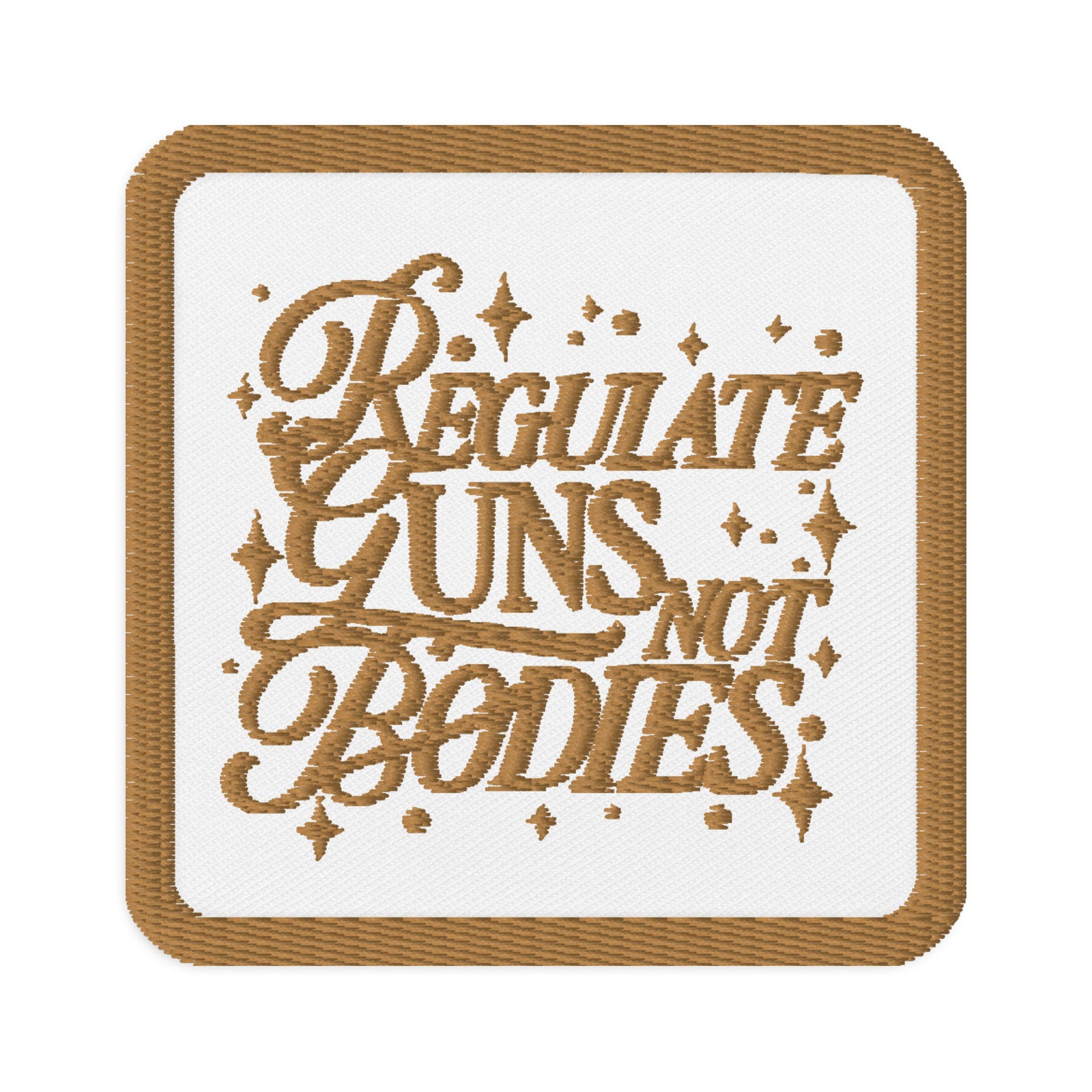 Regulate Guns Not Bodies Patch