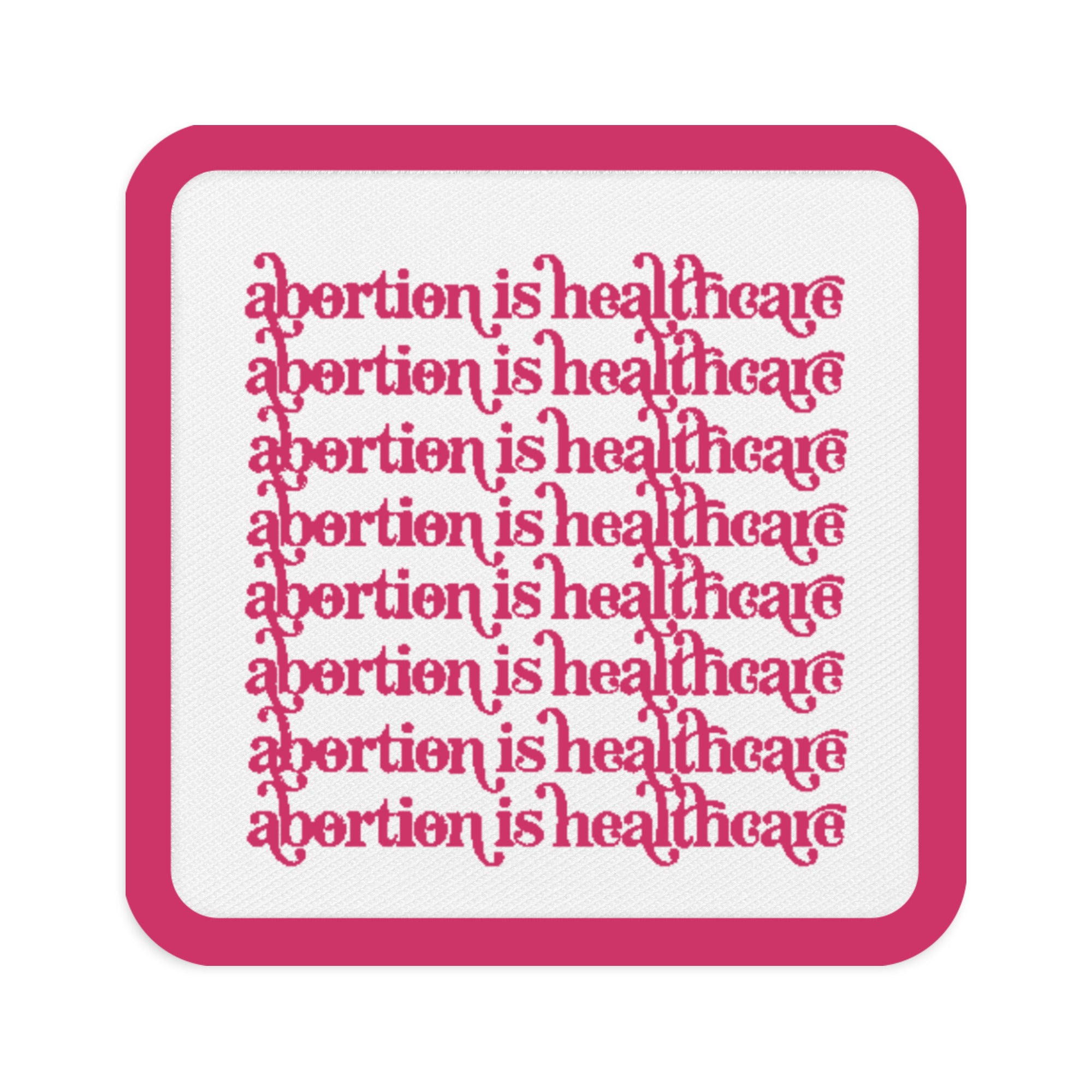 Abortion is Healthcare Patch
