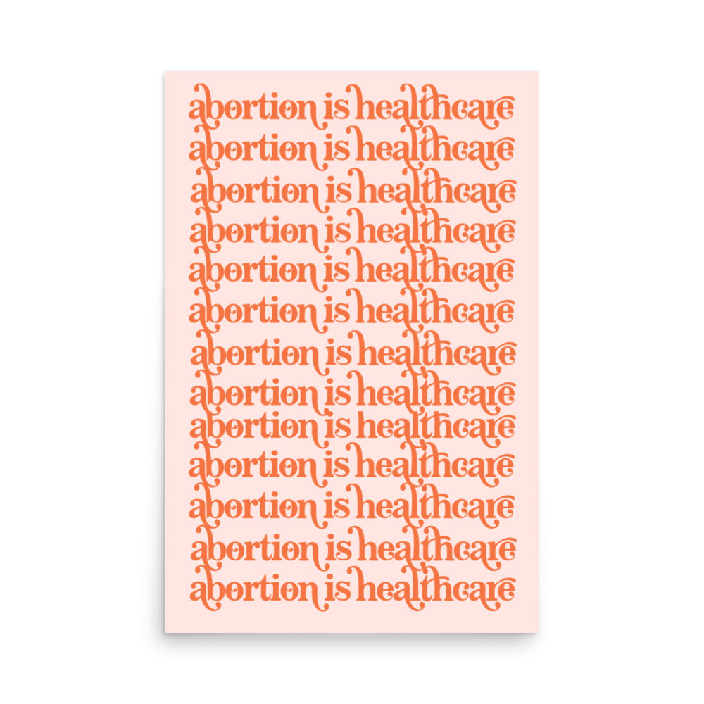 Abortion is Healthcare Print