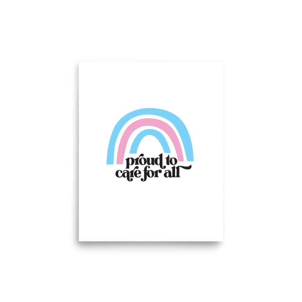 Proud to Care for All Print - Trans