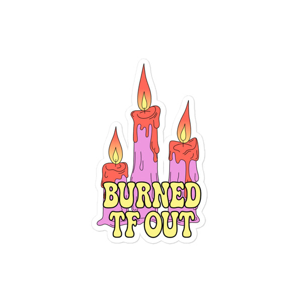 Burned TF Out Sticker - Riot Healers