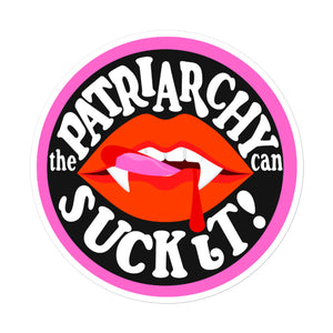 The Patriarchy Can Suck It Sticker