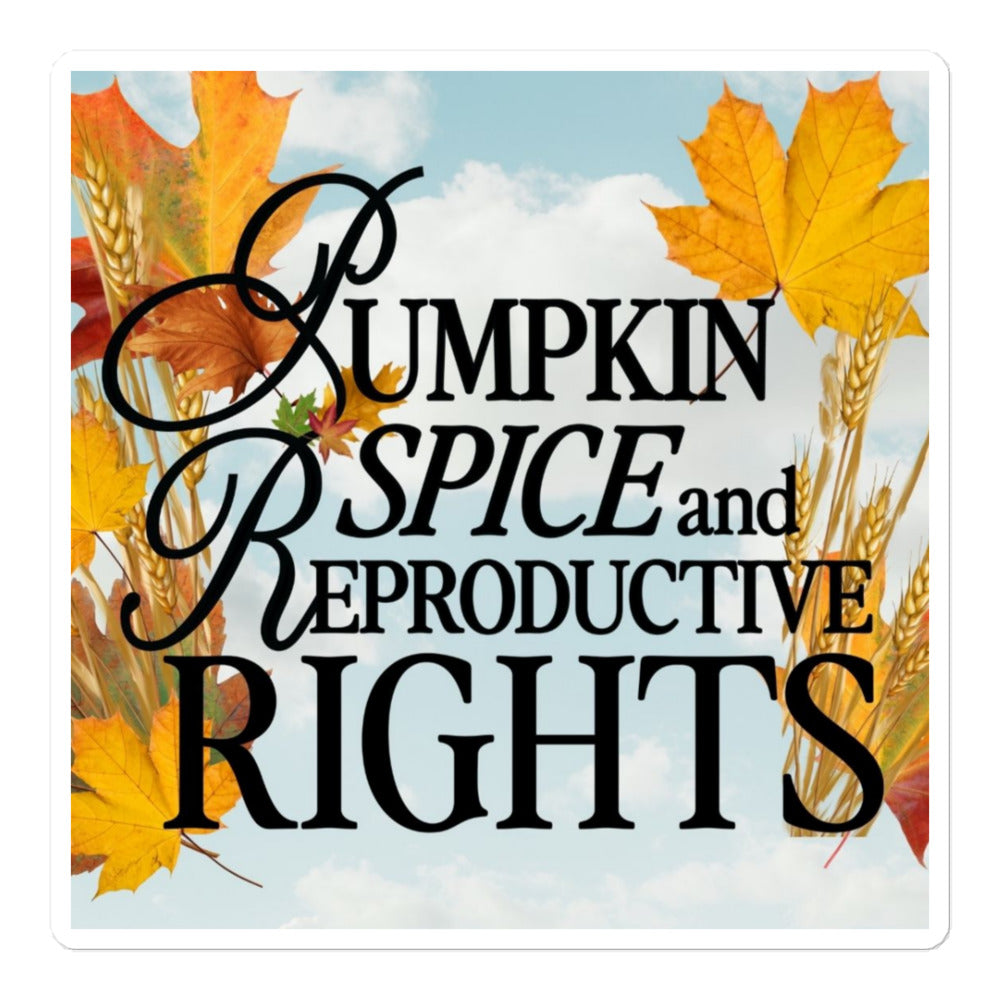 Pumpkin Spice and Reproductive Rights Sticker