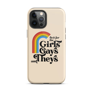 Do It For The Girls, Gays and Theys Case - iPhone®