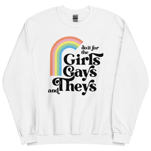 Do It For the Girls, Gays & Theys Crewneck